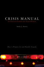 Crisis Manual for Christian Schools and Youth Workers