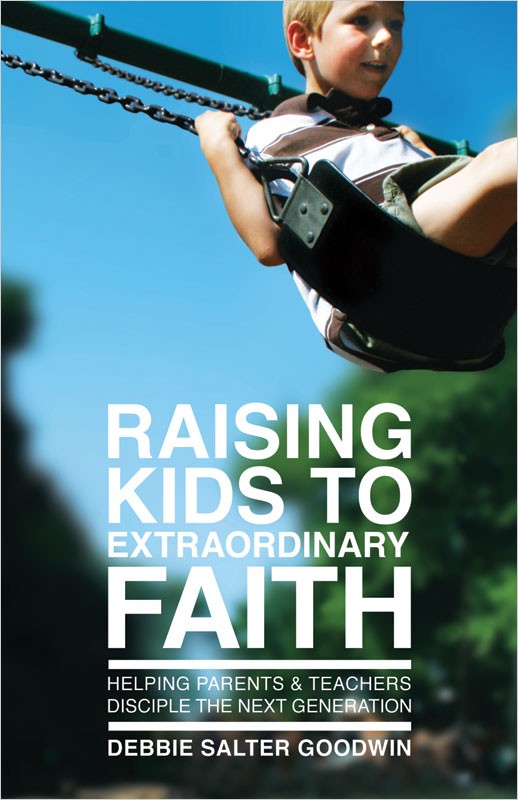 Raising Kids to Extraordinary Faith