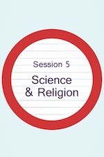 ACD: Session 5- Science & Religion