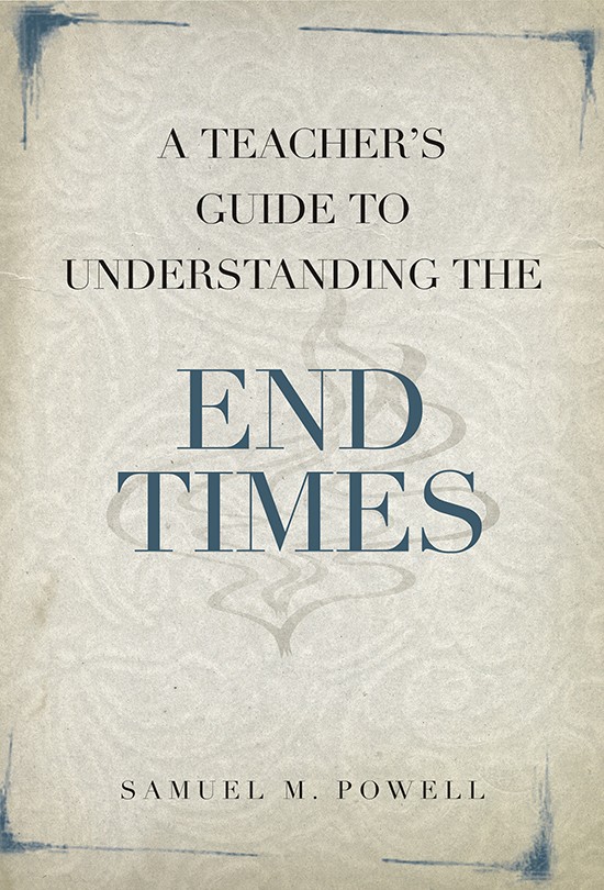 A Teacher's Guide to Understanding the End Times
