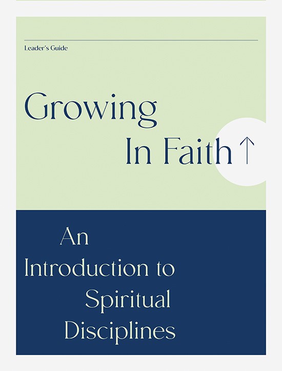 Growing in Faith: An Introduction to Spiritual Disciplines, Leader
