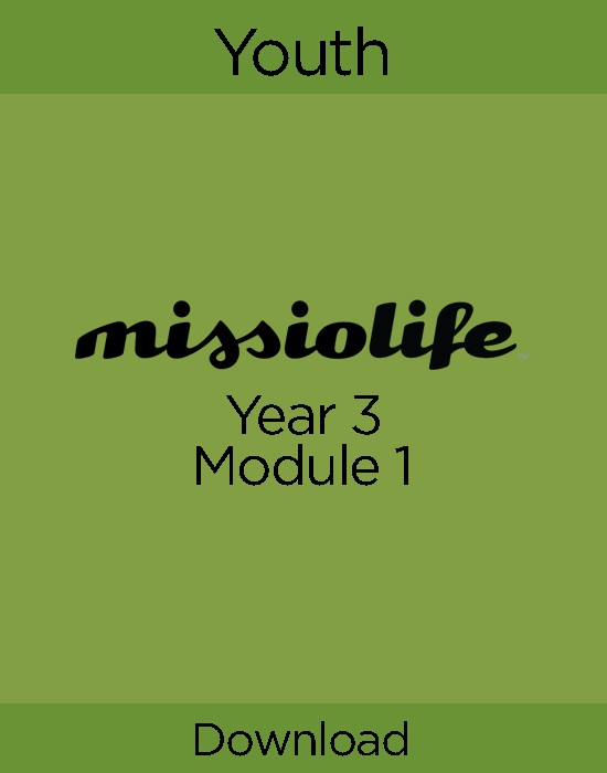 MissioLife Youth Year 3, Module 1