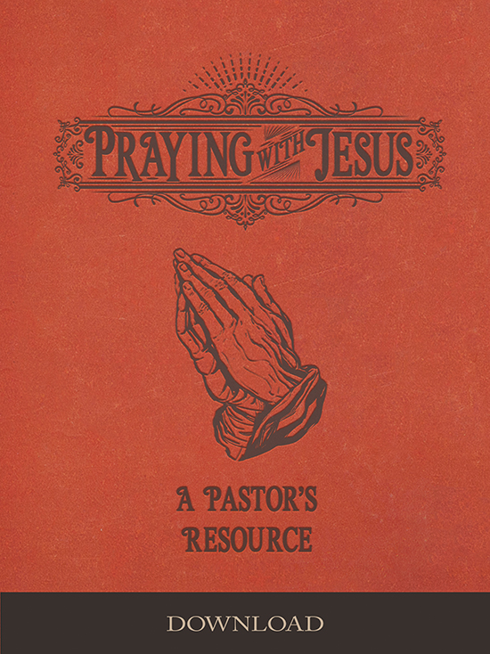 Praying with Jesus: A Pastor's Resource