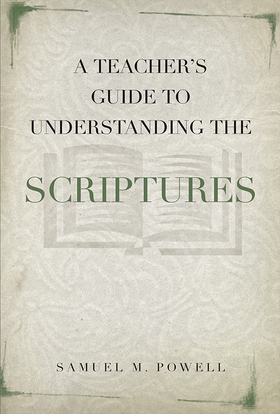 A Teacher's Guide to Understanding the Scriptures